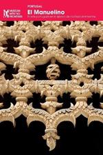 El Manuelino: El arte portugues en la epoca de los Descubrimientos