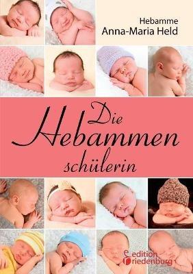 Die Hebammenschulerin - Anna-Maria Held - cover