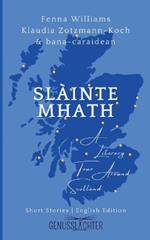 Sl?inte Mhath (English edition): A Literary Tour Around Scotland