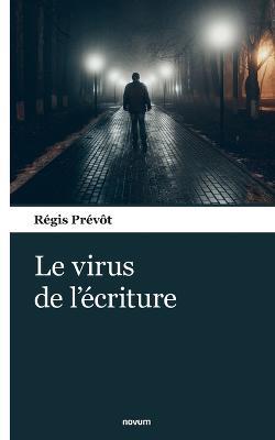Le virus de l'écriture - Régis Prévôt - cover
