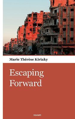 Escaping Forward - Marie Thérèse Kiriaky - cover