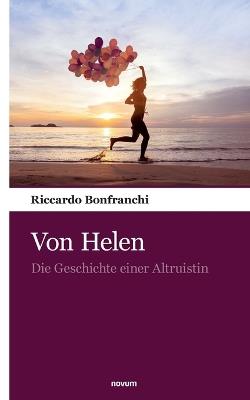 Von Helen: Die Geschichte einer Altruistin - Riccardo Bonfranchi - cover