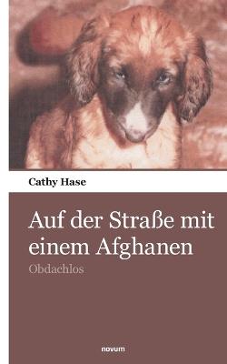 Auf der Straße mit einem Afghanen: Obdachlos - Cathy Hase - cover