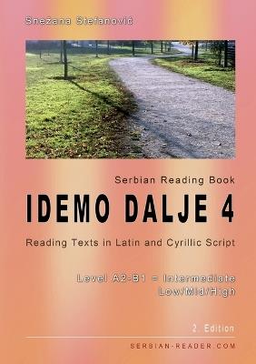 Serbian Reading Book "Idemo dalje 4": Reading Texts in Latin and Cyrillic Script with Vocabulary List, Level A2-B1 = Intermediate Low/Mid/High, 2. Edition - Snezana Stefanovic - cover