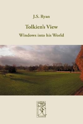 Tolkien's View: Windows into His World - J. S. Ryan - cover