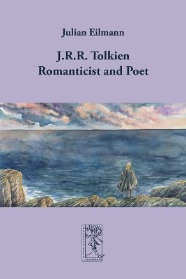 J.R.R. Tolkien - Romanticist and Poet - Julian Eilmann - cover