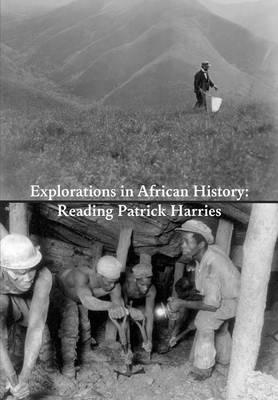 Explorations in African History: Reading Patrick Harries - cover