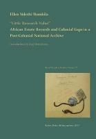 Little Research Value: African Estate Records and Colonial Gaps in a Post-Colonial National Archive