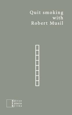 Quit smoking with Robert Musil: Ein Entwöhnungsbuch - cover