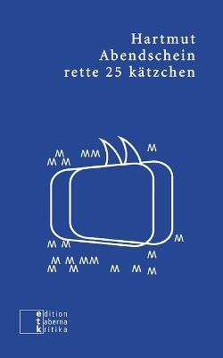 rette 25 kätzchen: conceptual comics - Hartmut Abendschein - cover
