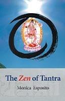The Zen of Tantra. Tibetan Great Perfection in Fahai Lama's Chinese Zen Monastery - Monica Esposito - cover