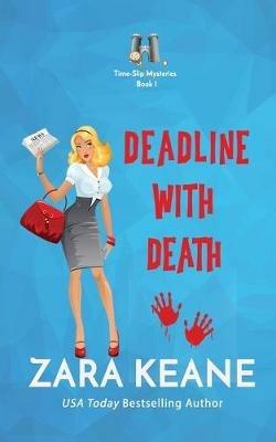 Deadline with Death (Time-Slip Mysteries, Book 1) - Zara Keane - cover
