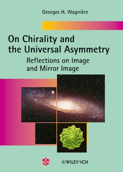 On Chirality and the Universal Asymmetry: Reflections on Image and Mirror Image - Georges H. Wagnière - cover