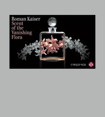 Scent of the Vanishing Flora - Roman Kaiser - cover