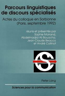 Parcours Linguistiques de Discours Specialises: Actes Du Colloque En Sorbonne (Paris, Septembre 1992) - cover