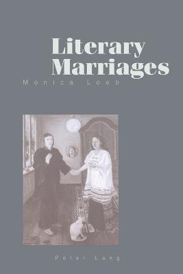 Literary Marriages - Monica Loeb - cover