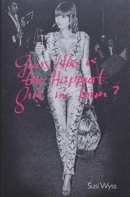 Guess Who Is the Happiest Girl in Town: Guess Who Is the Happiest Girl in Town - Susi Wyss - cover