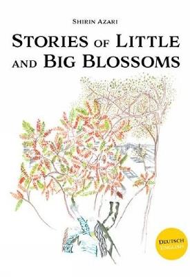 Stories of Little and Big Blossoms - Shirin Azari - cover