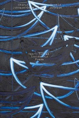 Cheryl Johnson-Odim & Rashid Johnson: Heart-Turned-Inside-Out Poems - cover