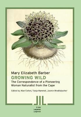 Growing Wild: The Correspondence of a Pioneering Woman Naturalist from the Cape - cover