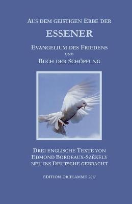 Aus dem geistigen Erbe der Essener: Evangelium des Friedens und Buch der Schöpfung - M P Steiner,Edmond Bordeaux Székély - cover