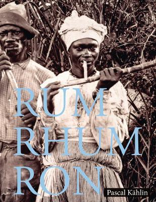 Rum - Rhum - Ron - Pascal Kählin,Sina Bühler - cover