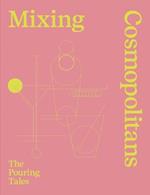 Mixing Cosmopolitans: The Pouring Tales