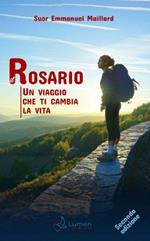 Il Rosario. Un viaggio che ti cambia la vita