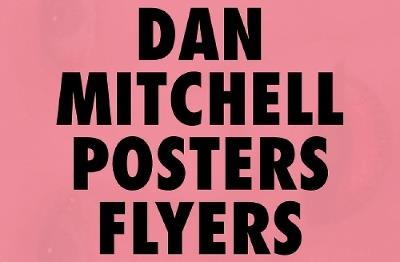 Dan Mitchell: Posters and Flyers - cover