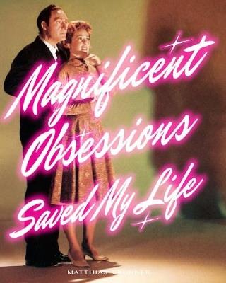 Matthias Brunner: Magnificent Obsessions Saved My Life - cover