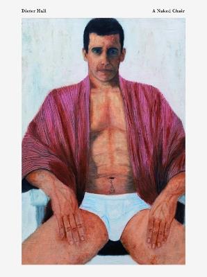 Dieter Hall A Naked Chair - cover