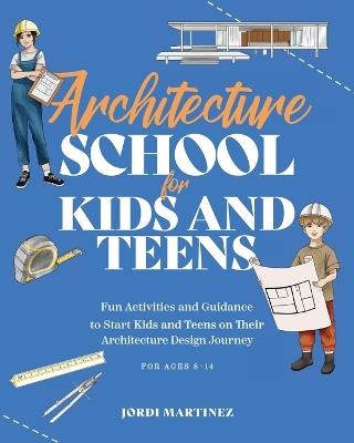 Architecture school for kids and teens: Fun activities and guidance to start kids and teens on their architecture design journey - Bye Bye Studio - cover