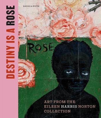 Destiny Is a Rose: Art from the Eileen Harris Norton Collection - cover