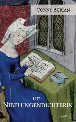 Die Nibelungendichterin - Conny Burian - cover