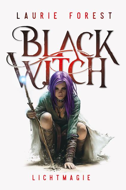 Black Witch - Lichtmagie - Laurie Forest,Freya Rall - ebook