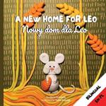 A New Home for Leo/ Nowy dom dla Leo: ? Bilingual Children's Book in Polish and English