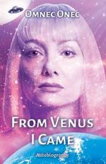 From Venus I Came: Autobiography of an Extraterrestrial