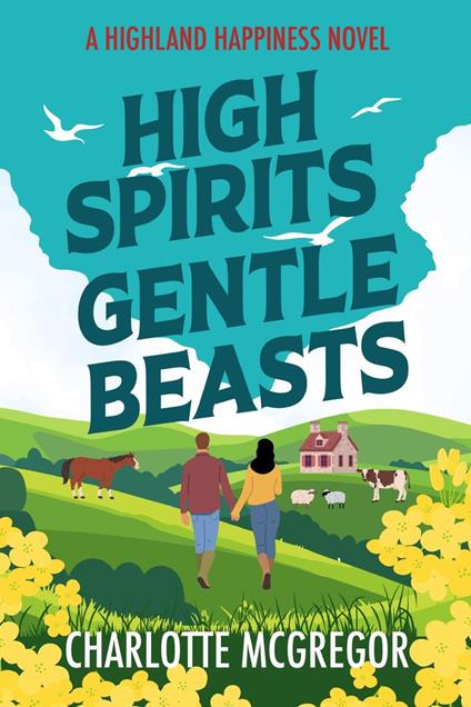 Highland Happiness – High Spirits & Gentle Beasts