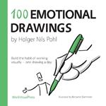 100 Emotional Drawings: Build the habit of working visually - one drawing a day