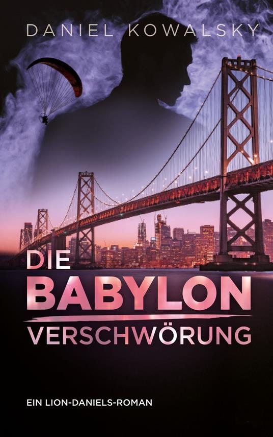 Die Babylon Verschwörung - Daniel Kowalsky - ebook