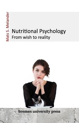 Nutritional Psychology: From wish to reality - Mats Sven Melander - cover