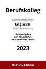 Berufskolleg Fachhochschulreife Englisch Baden-Württemberg: Übungsaufgaben zum Hörverstehen nach dem neuen FHSR 2023-Format