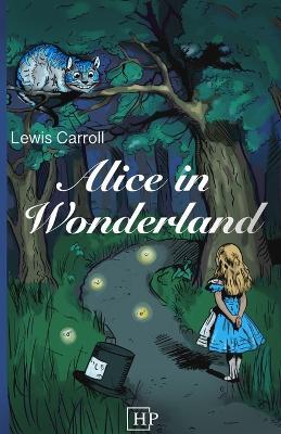 Alice in Wonderland: Newly Illustrated with 42 modernized Drawings - Lewis Carroll,Hannes Huber,John Tenniel - cover