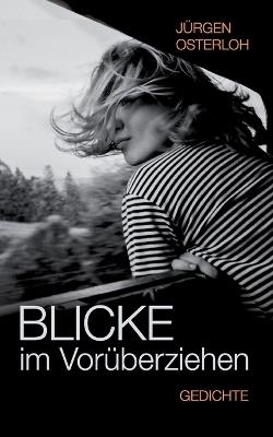 Blicke im Vorüberziehen: Gedichte - Jürgen Osterloh - cover