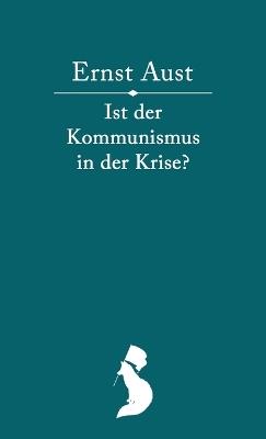 Ist der Kommunismus in der Krise? - Ernst Aust - cover