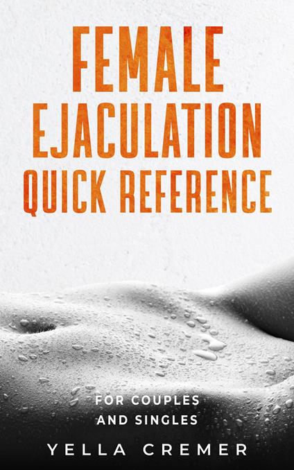 Female ejaculation quick reference