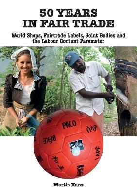 50 Years in Fair Trade - Martin Kunz - cover
