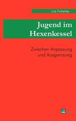 Jugend im Hexenkessel: Zwischen Anpassung und Ausgrenzung