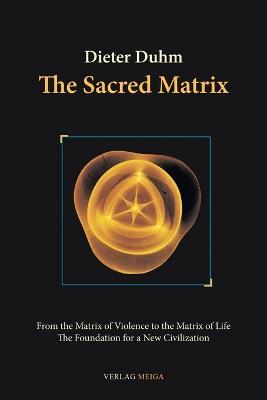The Sacred Matrix - Dieter Duhm - cover