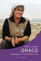 Grace. Pilgrimage for a Future without War - Sabine Lichtenfels - cover